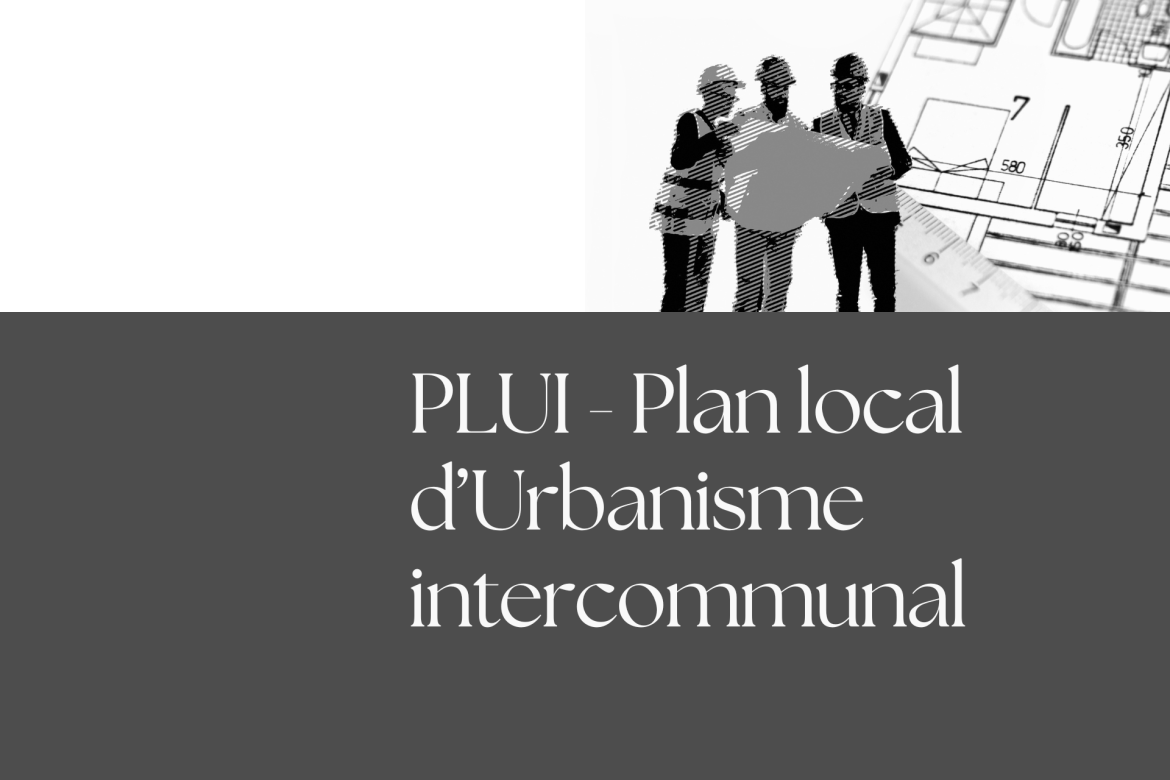 PLUI - Plan local d'urbanisme intercommunale