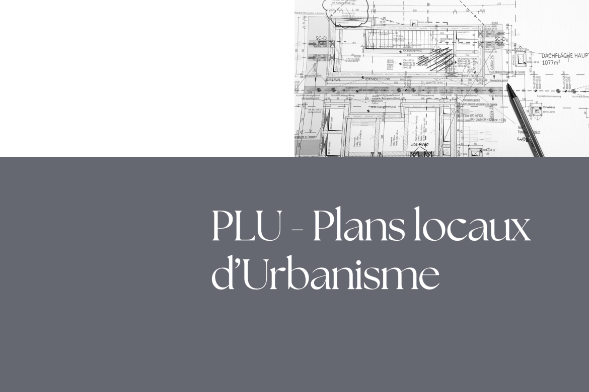 PLU - Plans Locaux d’Urbanisme