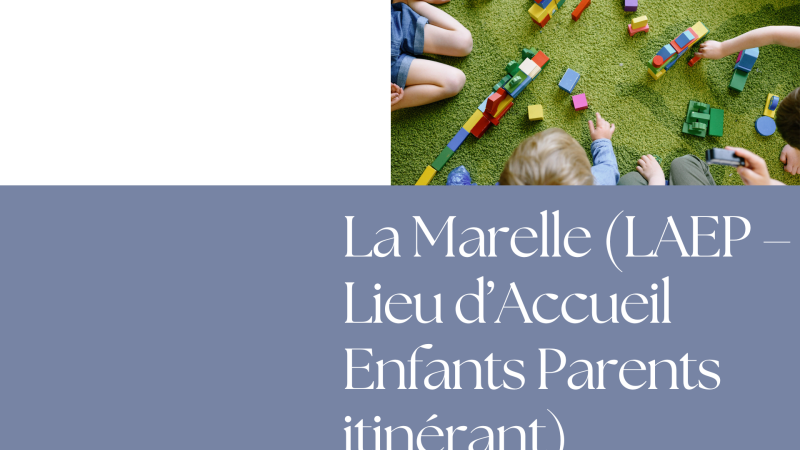 La Marelle (LAEP – Lieu d’Accueil Enfants Parents itinérant)