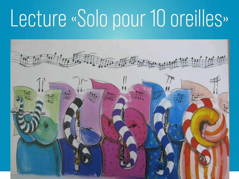 📖 Atelier Lecture : “Solo pour 10 oreilles”