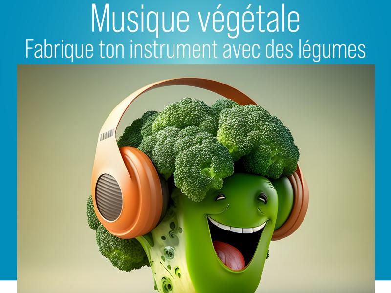 🎶 Atelier Musique Végétale 🥦🎸